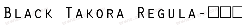 Black Takora Regula字体转换